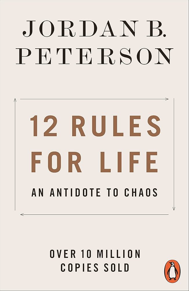 12 Rules for life: Antidote to Chaos by Jordan B. Peterson